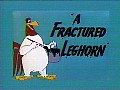 A Fractured Leghorn 