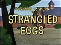 Strangled Eggs 
